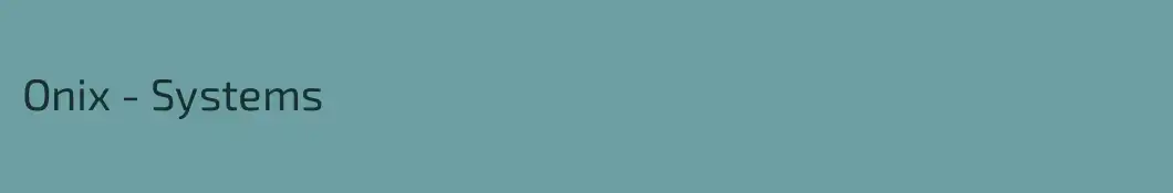 Onix - Systems